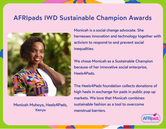 Monicah, Heels4Pads, Kenya - AFRIpads IWD Sustainable Champion Awards candidate 