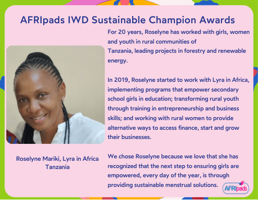 Roselyn Mariki, Lyra in Africa, Tanzania - AFRIpads IWD Sustainable Champion Awards